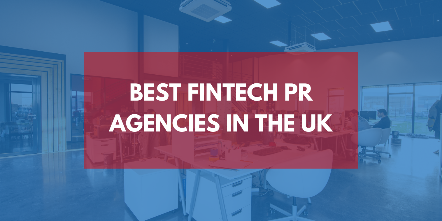 Best Fintech PR Agencies in the UK