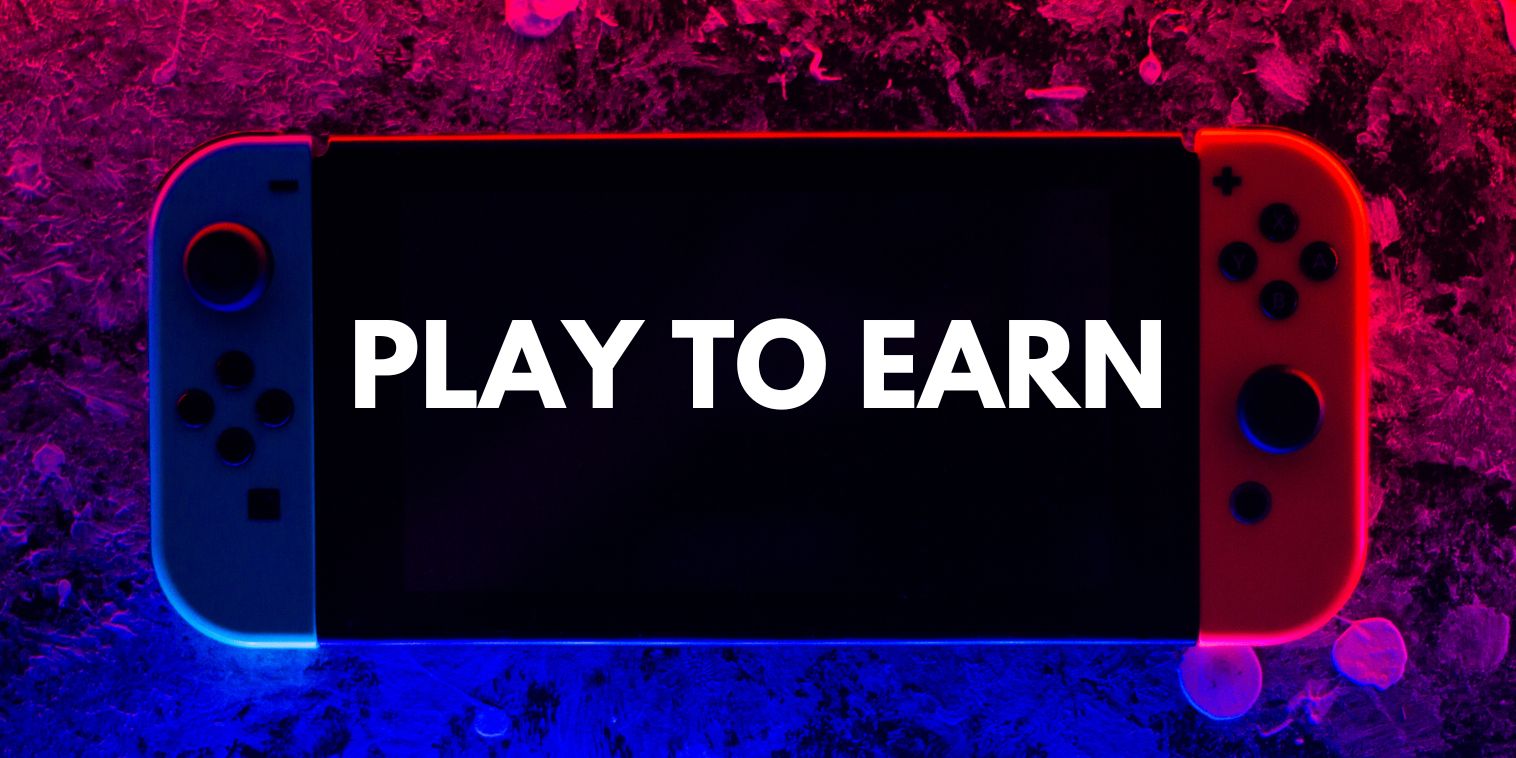 The Ultimate Guide: Play To Earn