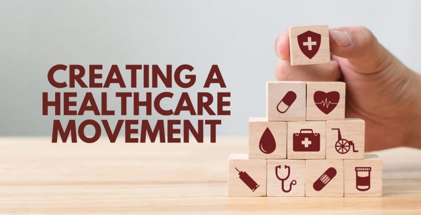 Why it is crucial to create a healthcare movement that disrupts the sector